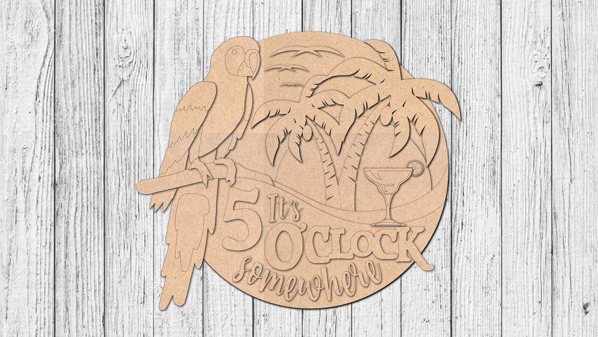 It's 5 O'clock Somewhere Door Hanger - DIY Unfinished Kit - Lvl 3