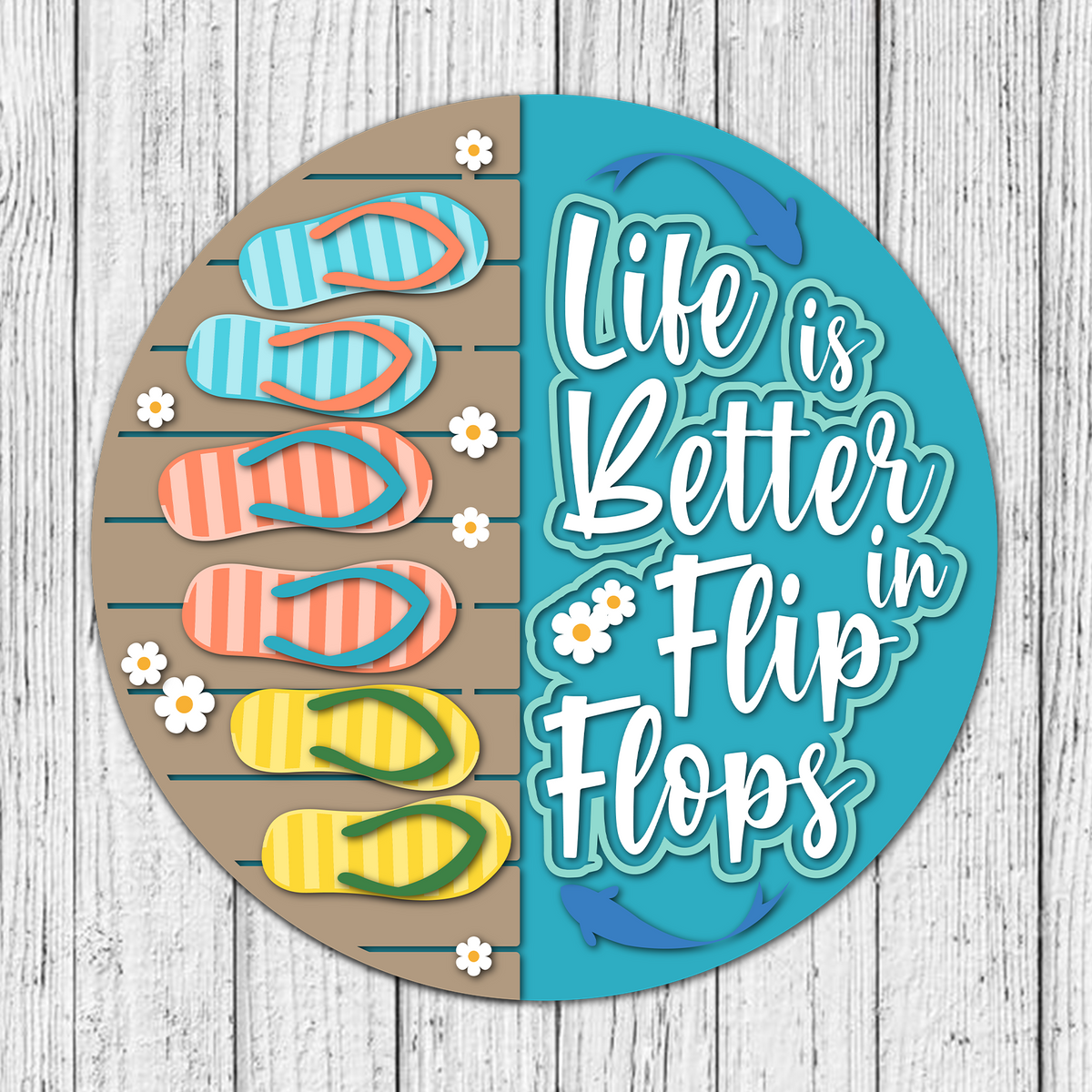 Life Is Better in Flip Flops Door Hanger SVG – Kim & Garrett Make It!