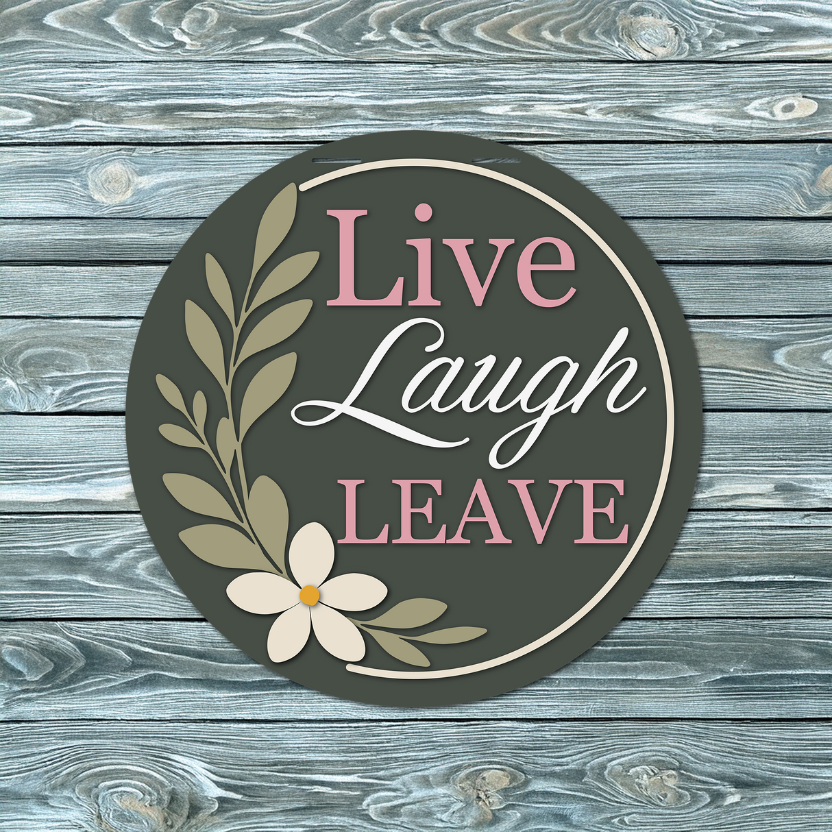 Live Laugh Leave Door Hanger SVG