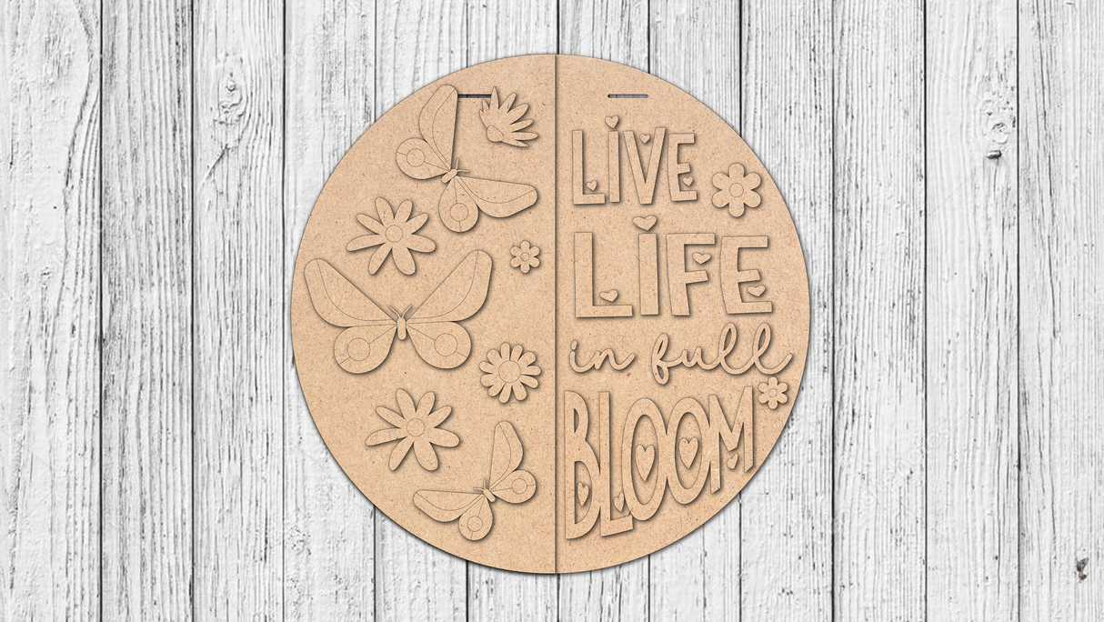Live Life in Full Bloom Door Hanger - DIY Unfinished Kit - Lvl 2
