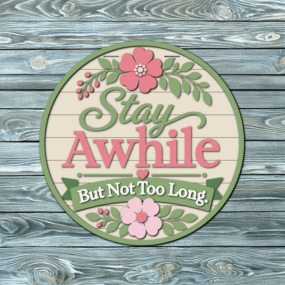 Stay Awhile But Not Too Long Door Hanger SVG + 11-Inch UV Print Digital Download Bundle