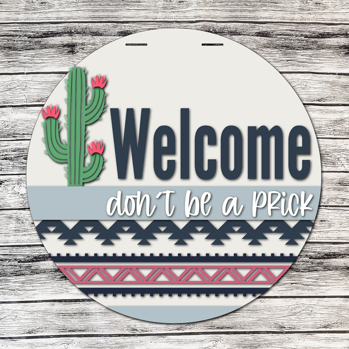 Welcome Don't Be A Prick Snarky Cactus Door Hanger SVG – Kim & Garrett ...