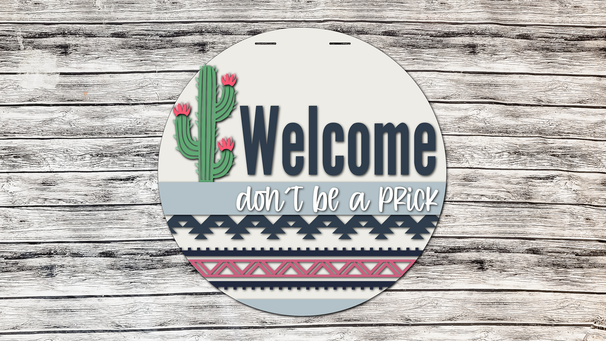 Welcome Don't Be A Prick Snarky Cactus Door Hanger - Lvl 2