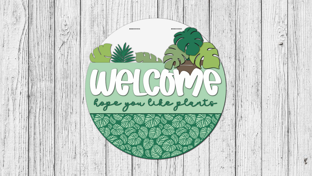Welcome hope you like plants Door Hanger - Lvl 2
