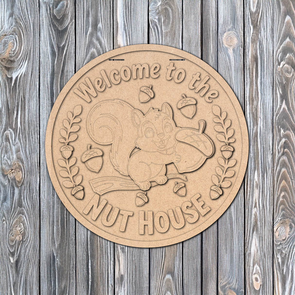 Welcome to the Nut House Cute Squirrel Door Hanger - DIY Unfinished Kit - Lvl 2