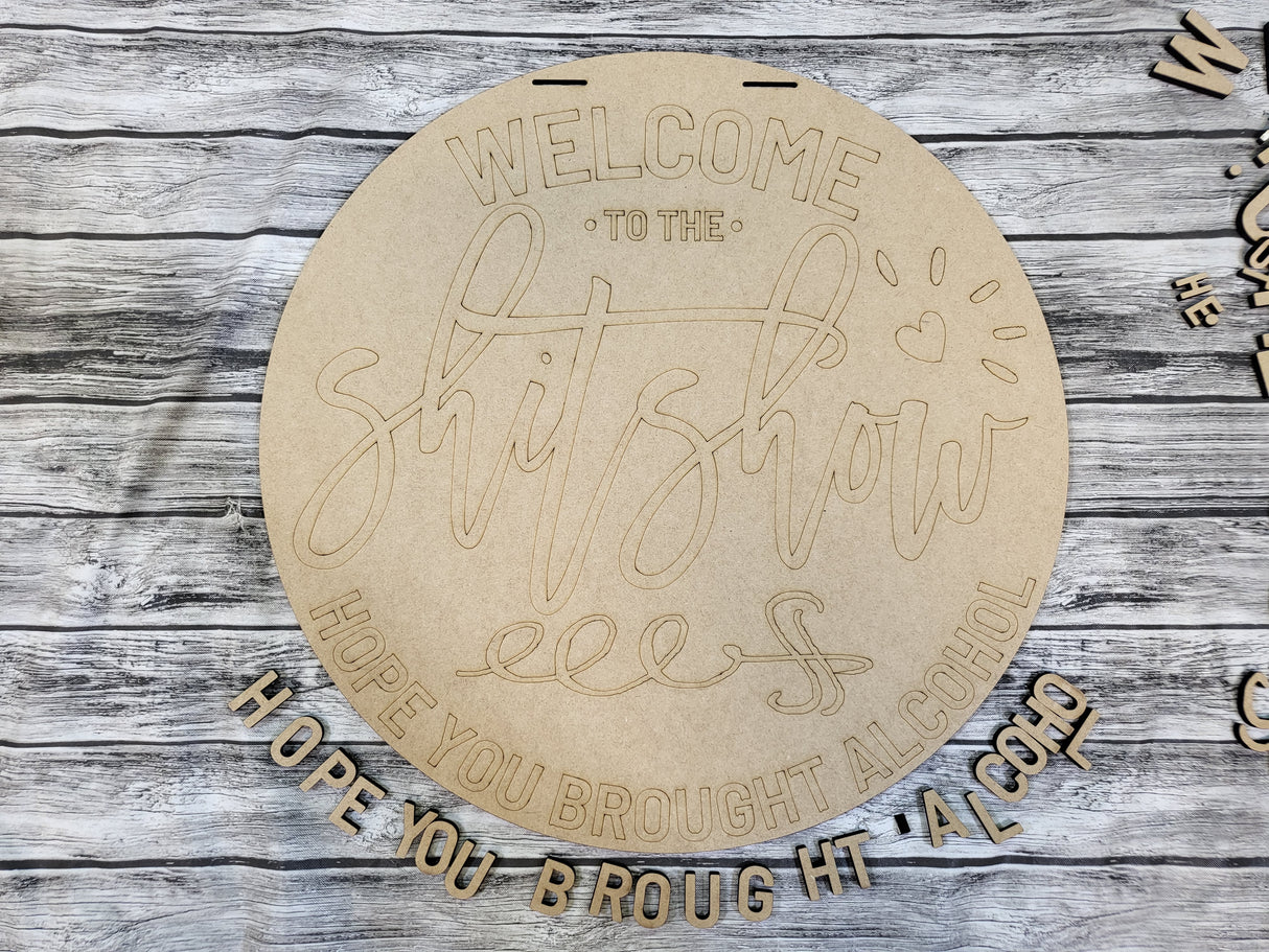 Welcome to the Shit Show Door Hanger DIY Unfinished Kit