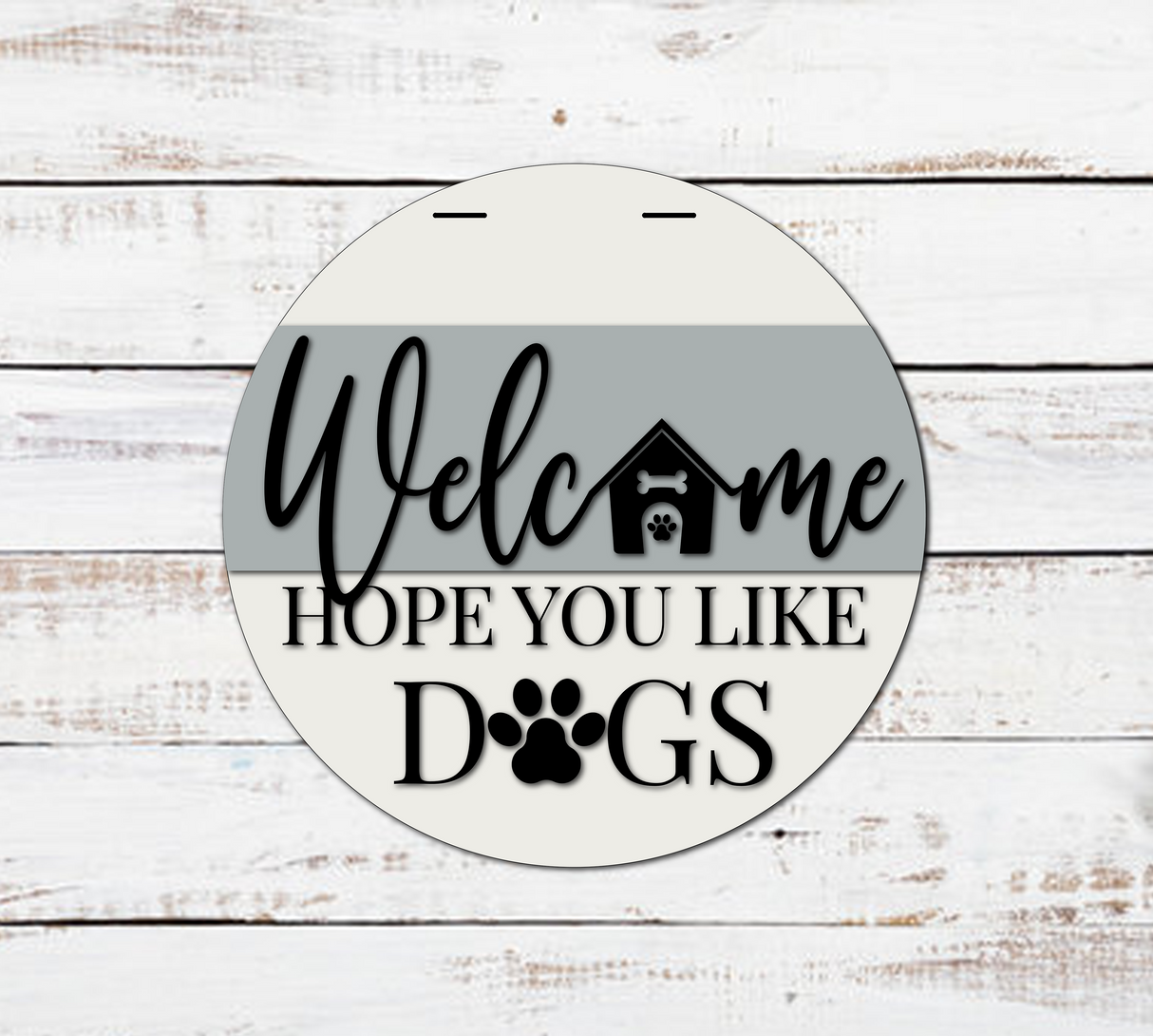 Welcome Hope You Like Dogs Dog House Door Hanger - Lvl 1