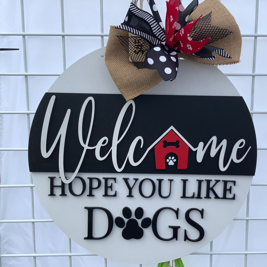 Welcome Hope You Like Dogs Dog House Door Hanger - Lvl 1