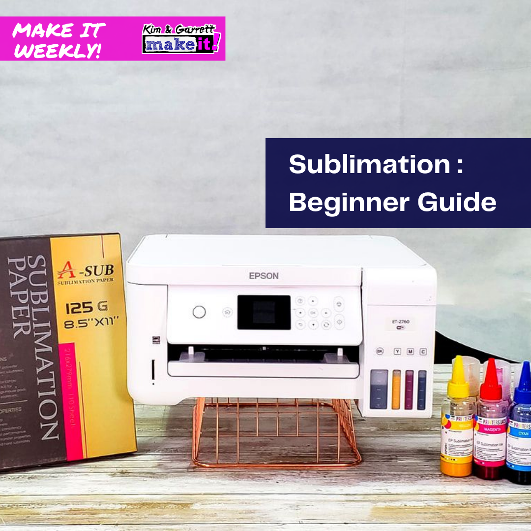 Sublimation Beginner Guide Kim Garrett Make It   Blog Post Sublimation Beginner Guide 1200x1200 