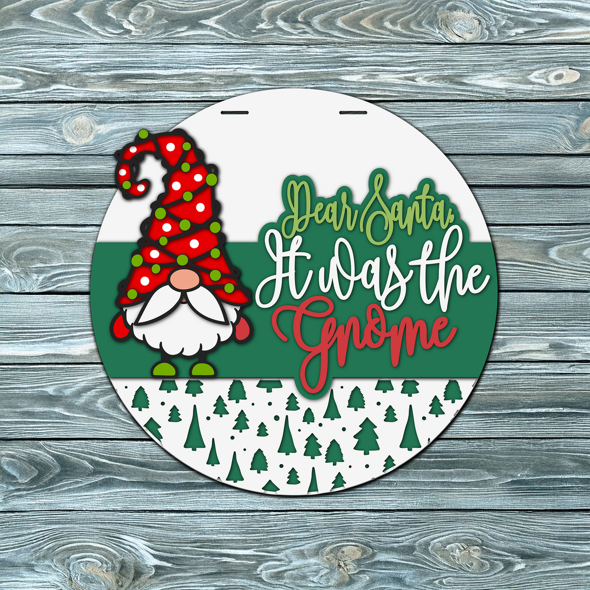 Master It Exclusive! Dear Santa It Was The Gnome Trees Door Hanger SVG