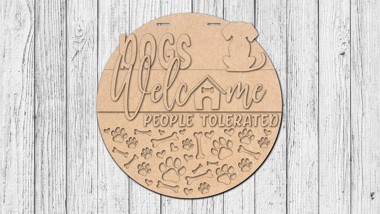Dogs Welcome People Tolerated Door Hanger - DIY Unfinished Kit - Lvl 1