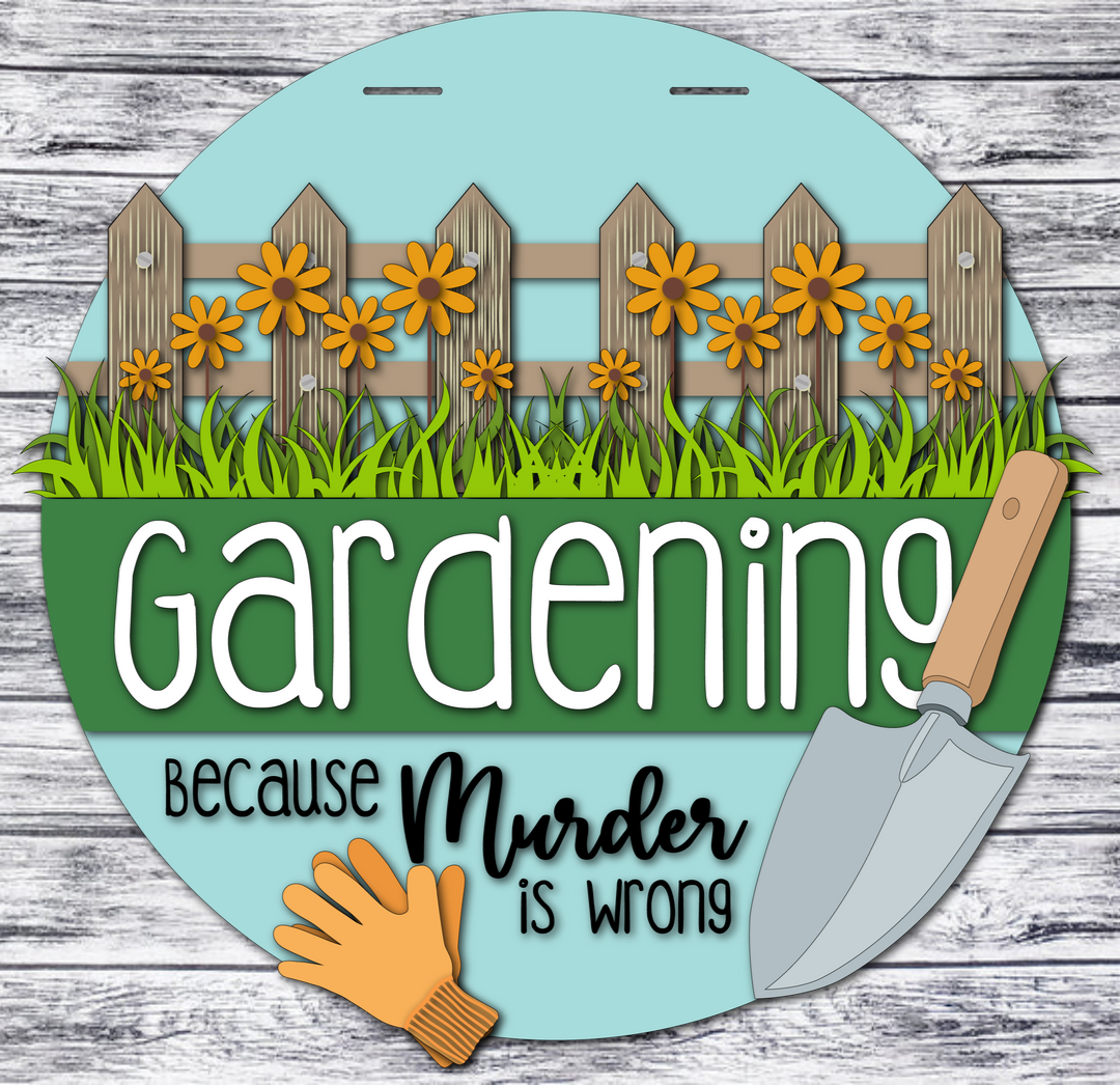 Gardening Because Murder is Wrong Door Hanger SVG