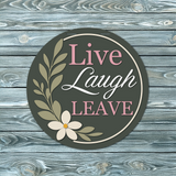 Live Laugh Leave Door Hanger SVG