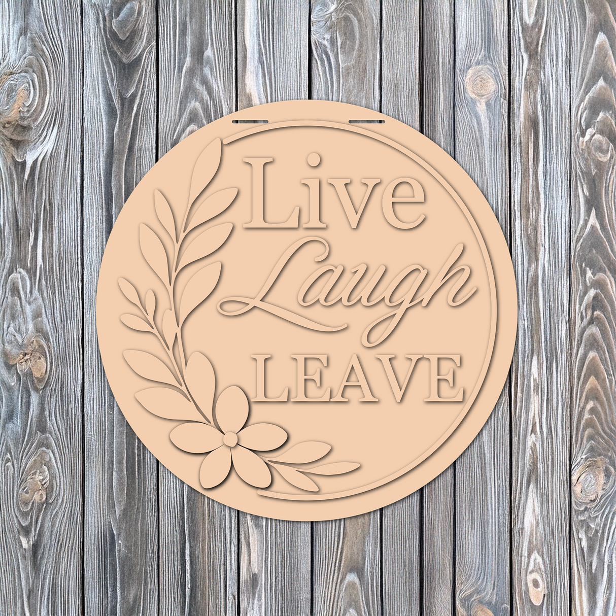 Live Laugh Leave Door Hanger - DIY Unfinished Kit - Lvl 1