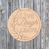 Live Laugh Leave Door Hanger - DIY Unfinished Kit - Lvl 1