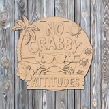 No Crabby Attitudes Door Hanger - DIY Unfinished Kit - Lvl 2