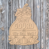 Oh My Gourd Its Fall Y'all Door Hanger - DIY Unfinished Kit - Lvl 2