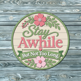 Stay Awhile But Not Too Long Door Hanger SVG + 11-Inch UV Print Digital Download Bundle