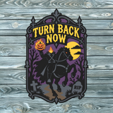 Turn Back Now Headless Horseman Door Hanger  - DIY Unfinished Kit - Lvl 3