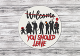 Welcome YOU SHOULD LEAVE Horror Movie Characters Door Hanger - LEVEL 1