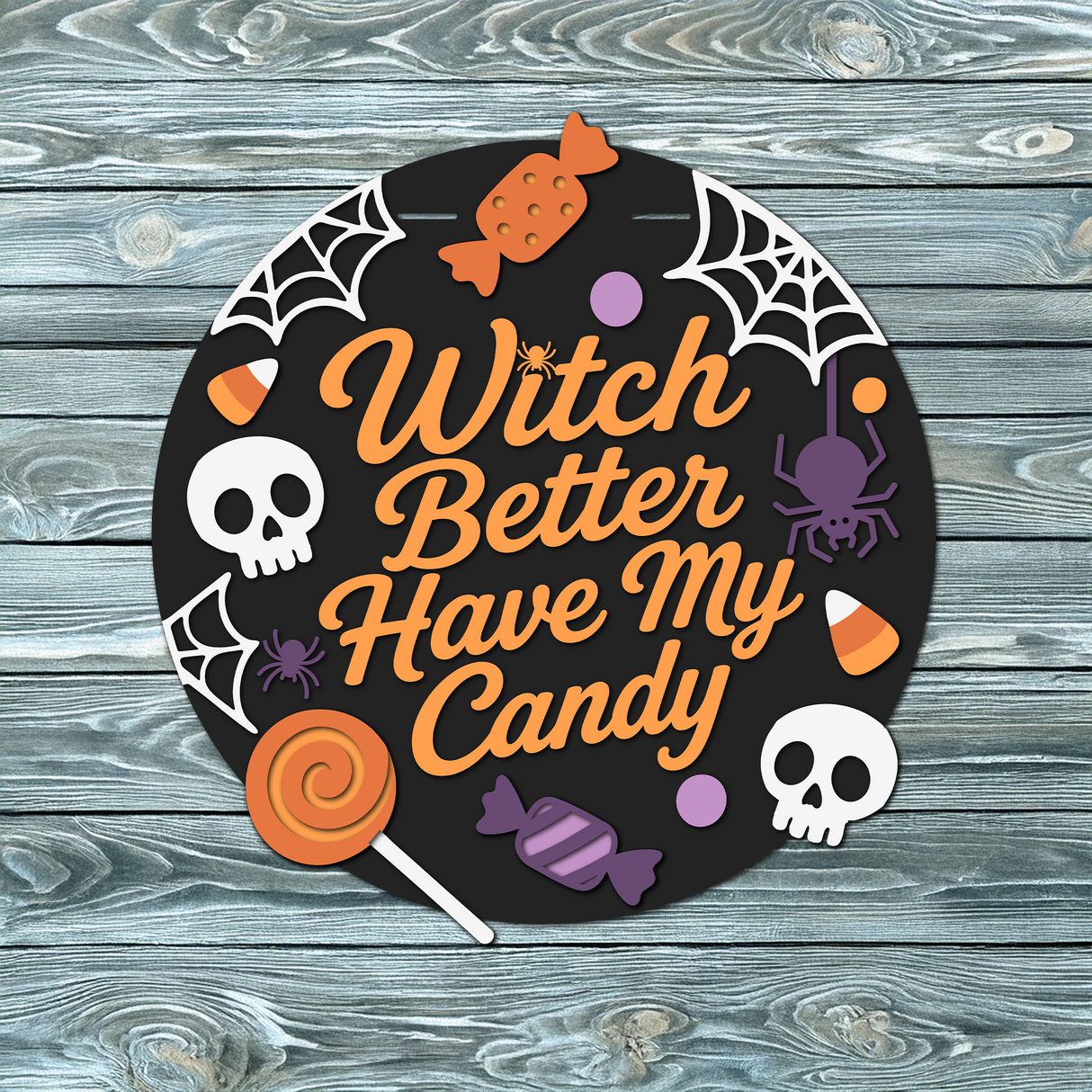 Master It Exclusive! Witch Better Have My Candy Door Hanger SVG