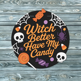 Master It Exclusive! Witch Better Have My Candy Door Hanger SVG