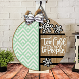 Too Cold To People Door Hanger SVG