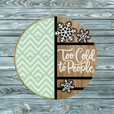 Too Cold To People Door Hanger SVG
