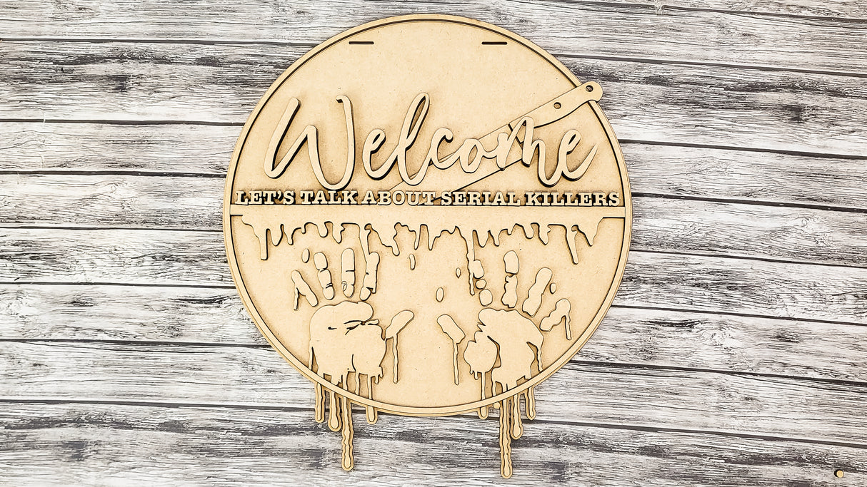 Welcome Let's Talk About Serial Killers Door Hanger DIY Unfinished Kit
