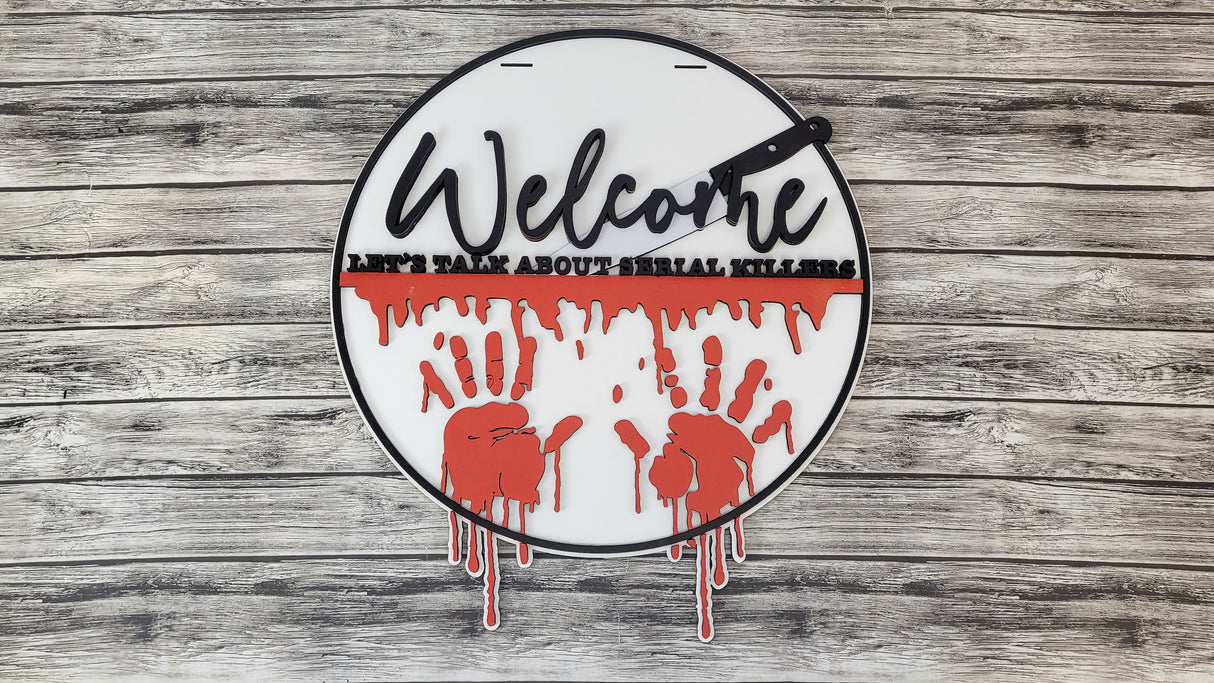 Welcome Lets Talk About Serial Killers Door Hanger - Finished