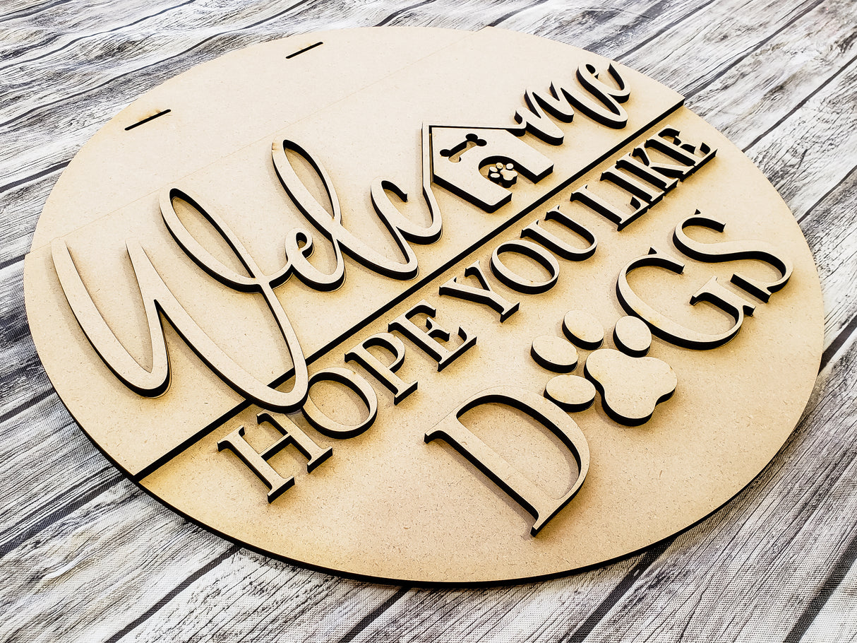 Welcome Hope You Like Dogs Dog House Door Hanger - Lvl 1