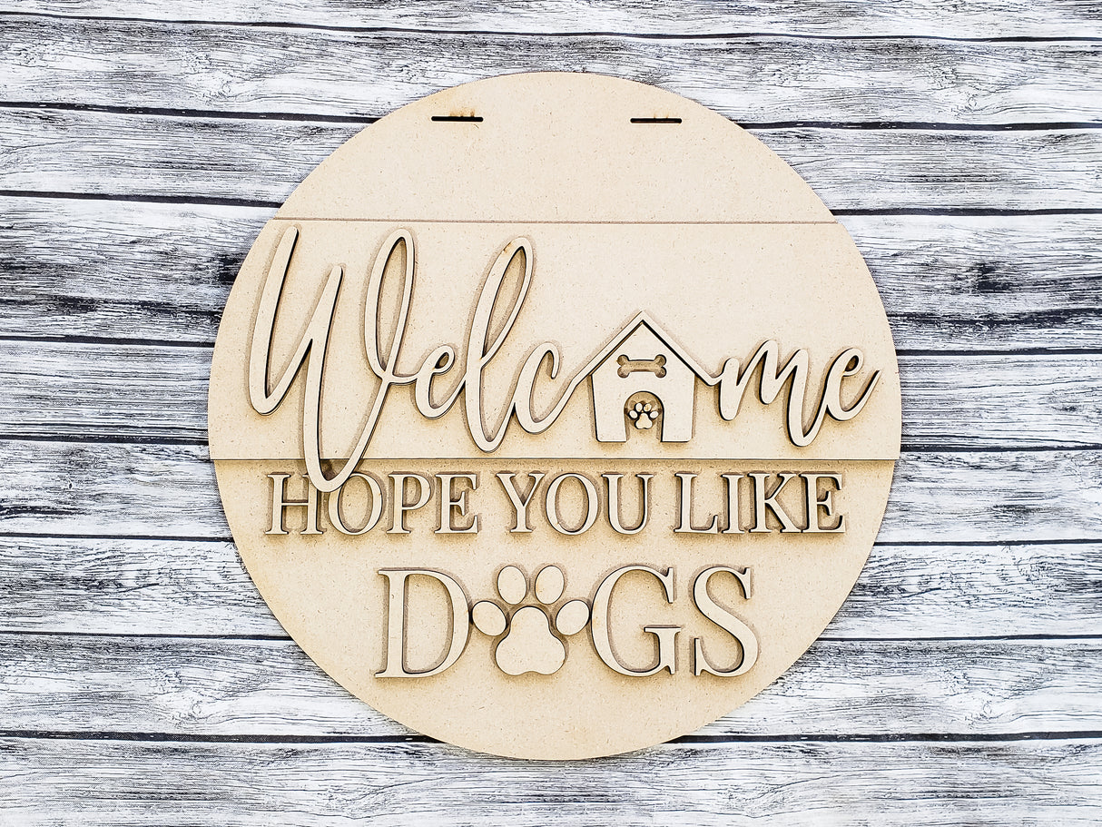 Welcome Hope You Like Dogs Dog House Door Hanger - Lvl 1