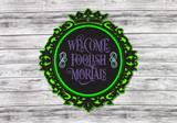 Welcome Foolish Mortals Haunted Mansion Mirror Door Hanger - LEVEL 2