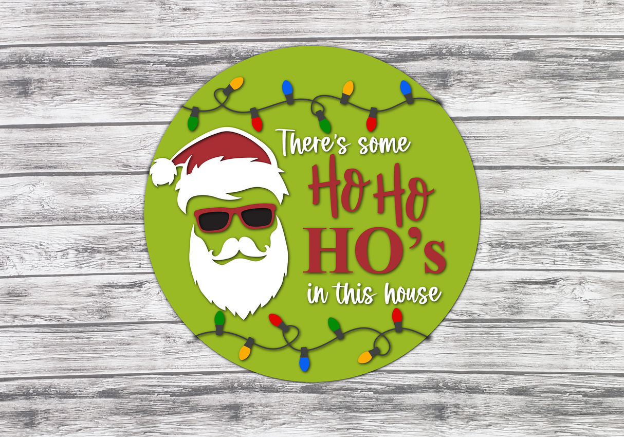 There's Some Ho Ho HO's in this House Cool Santa Door Hanger SVG